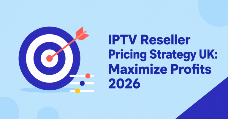 IPTV Reseller Pricing Strategy UK