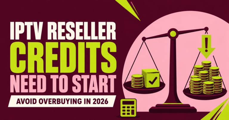IPTV Reseller Credits Need to Start